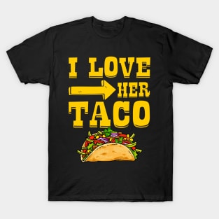 I Love Her Taco Matching Couple T-Shirt